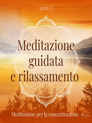 cover image of Meditazione guidata e rilassamento (parte 2)--Meditazione per la concentrazione